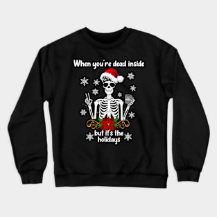 Dead Inside For The Holidays Crewneck Sweatshirt